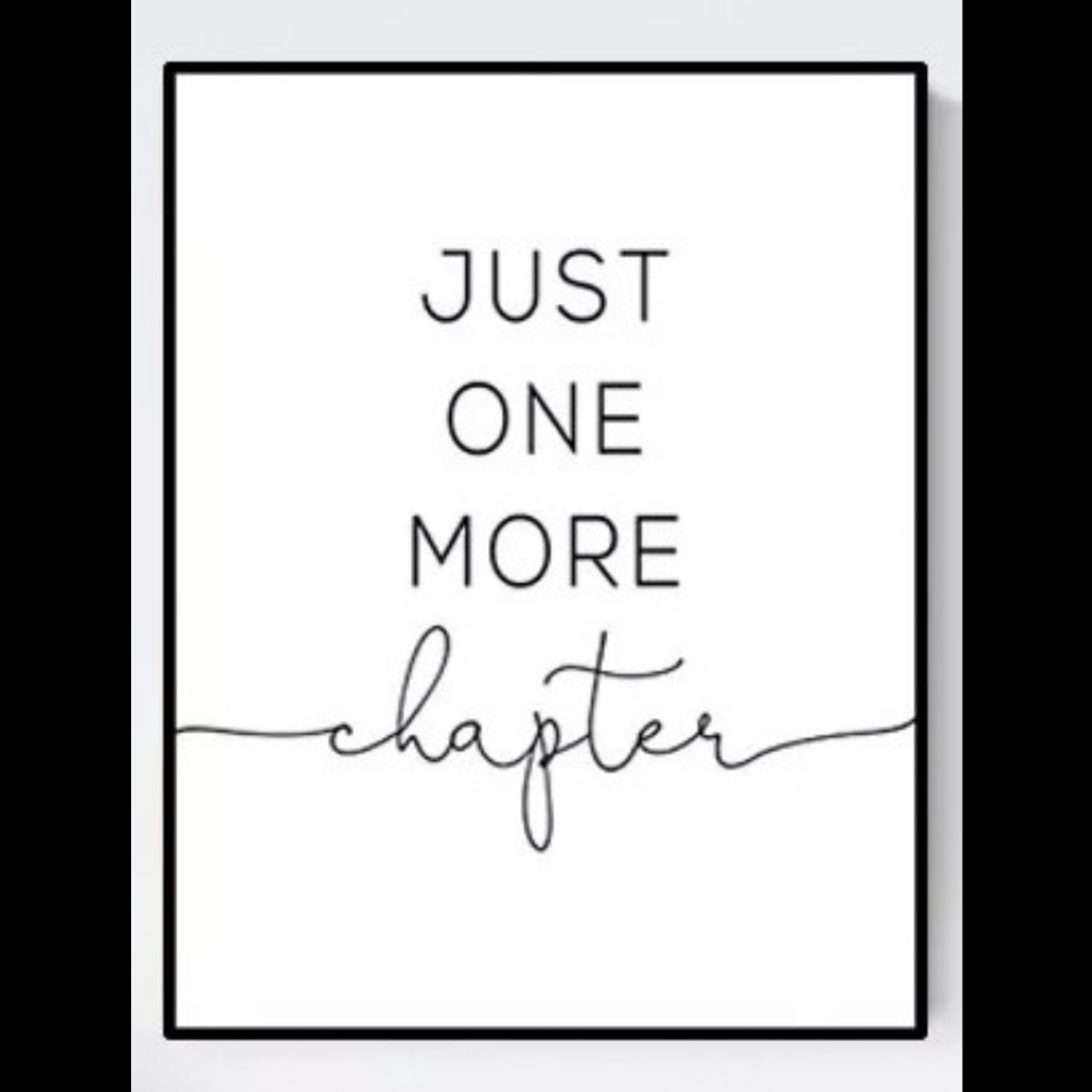 Just one more chapter canvas poster